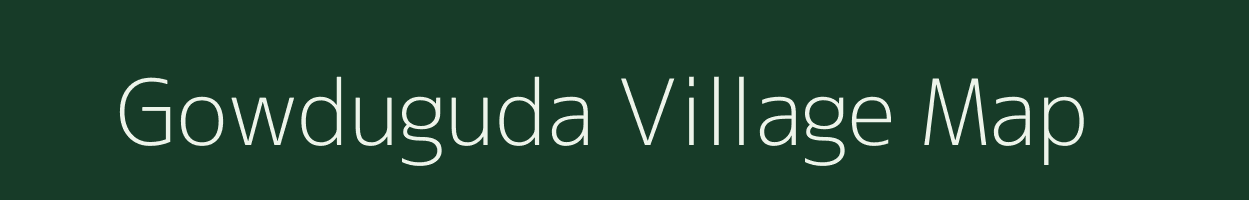 Gowduguda village map in Andhra Pradesh