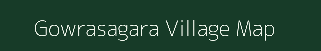 Gowrasagara village map in Karnataka