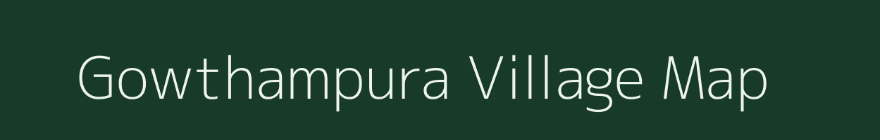 Gowthampura village map in Karnataka