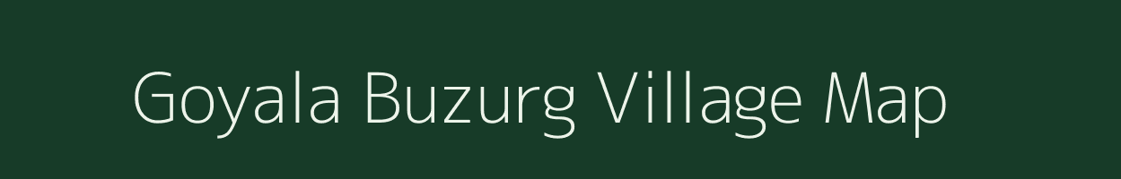 Goyala Buzurg village map in Madhya Pradesh