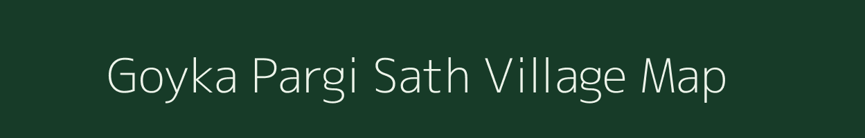 Goyka Pargi Sath village map in Rajasthan