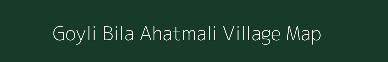 Goyli Bila Ahatmali village map in Uttar Pradesh