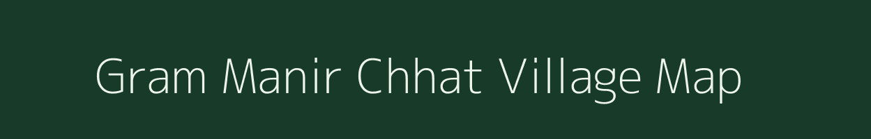 Gram Manir Chhat village map in West Bengal