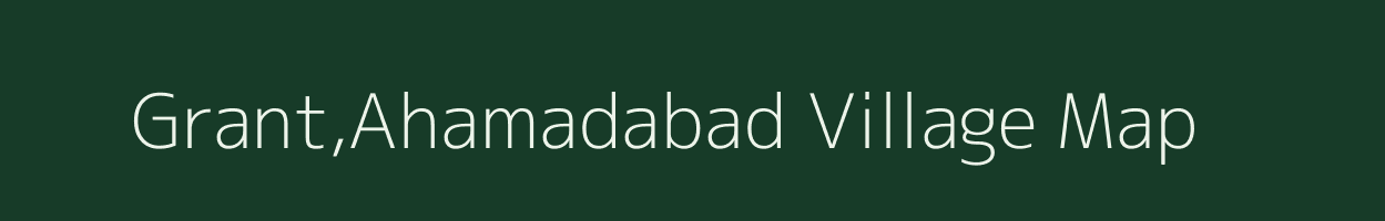 Grant,Ahamadabad village map in Uttar Pradesh