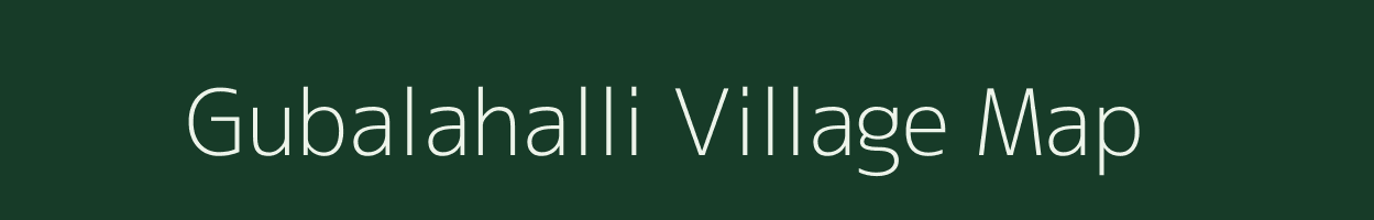 Gubalahalli village map in Karnataka