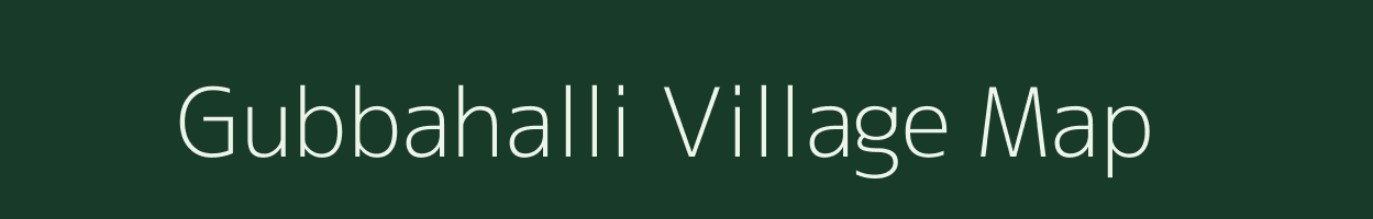 Gubbahalli village map in Karnataka