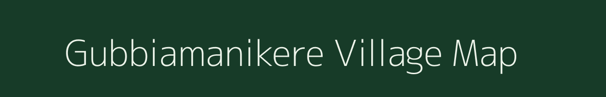 Gubbiamanikere village map in Karnataka