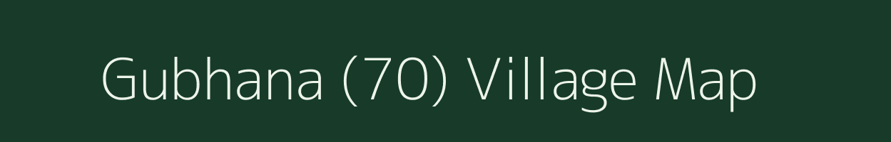 Gubhana (70) village map in Haryana