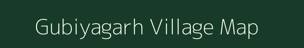 Gubiyagarh village map in Chhattisgarh