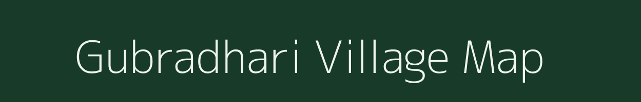 Gubradhari village map in Madhya Pradesh