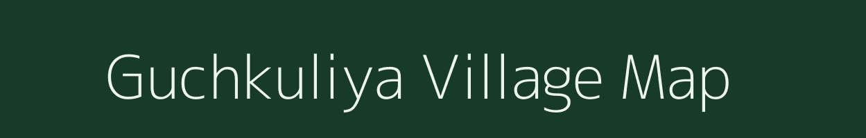 Guchkuliya village map in Chhattisgarh