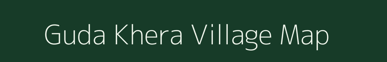 Guda Khera village map in Rajasthan