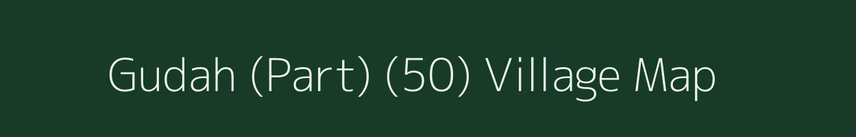 Gudah (Part) (50) village map in Haryana