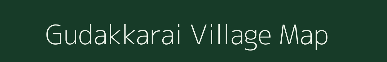 Gudakkarai village map in Tamil Nadu