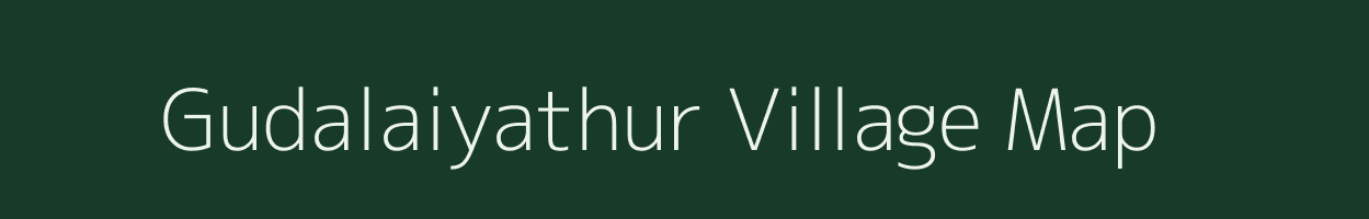 Gudalaiyathur village map in Tamil Nadu
