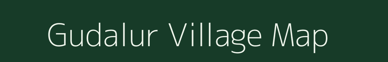 Gudalur village map in Tamil Nadu