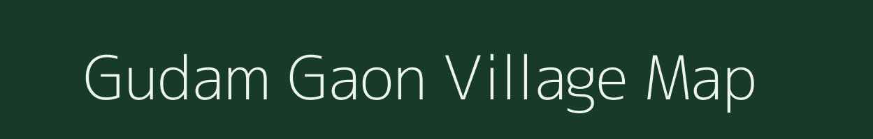 Gudam Gaon village map in Assam