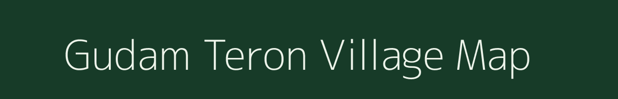 Gudam Teron village map in Assam
