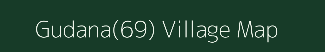 Gudana(69) village map in Haryana