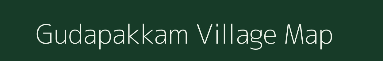 Gudapakkam village map in Tamil Nadu