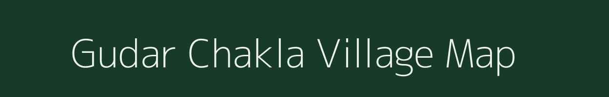 Gudar Chakla village map in Bihar