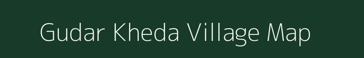 Gudar Kheda village map in Madhya Pradesh