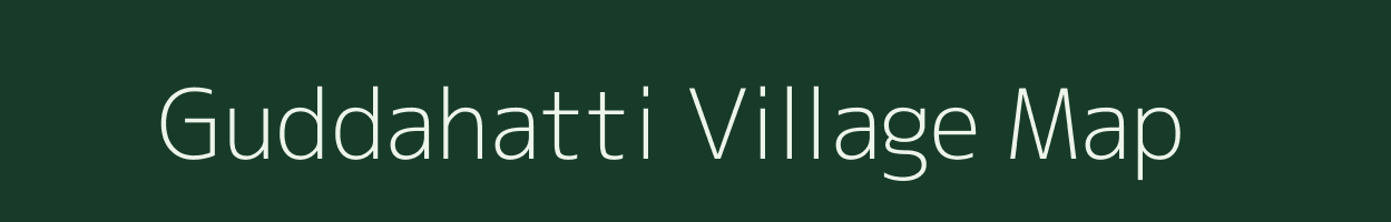 Guddahatti village map in Karnataka