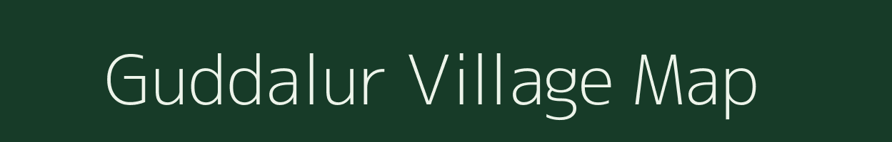 Guddalur village map in Tamil Nadu