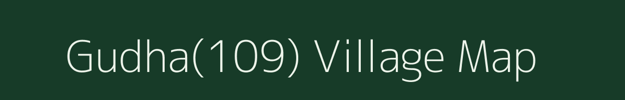 Gudha(109) village map in Haryana