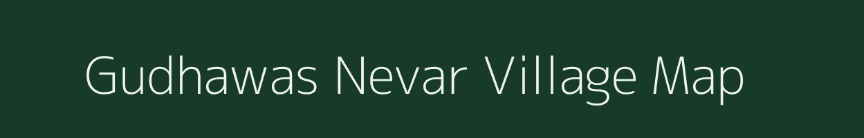 Gudhawas Nevar village map in Rajasthan