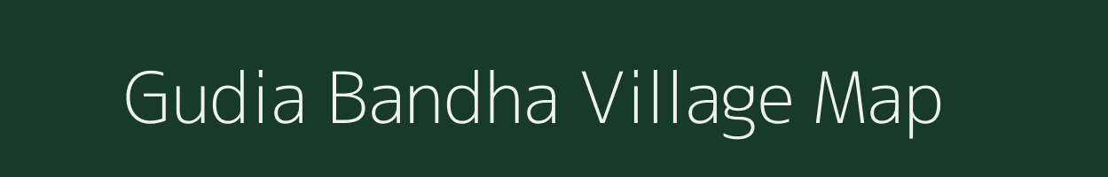 Gudia Bandha village map in Odisha