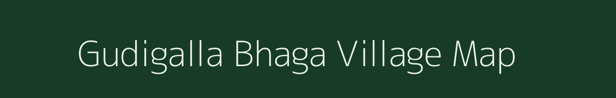 Gudigalla Bhaga village map in Andhra Pradesh
