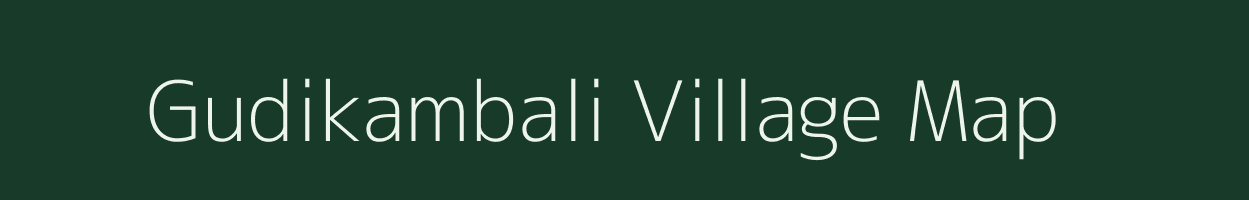 Gudikambali village map in Andhra Pradesh
