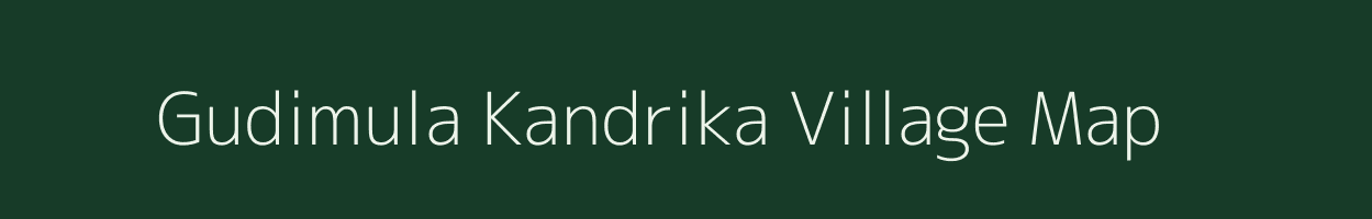 Gudimula Kandrika village map in Andhra Pradesh