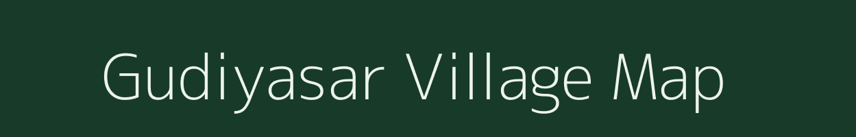 Gudiyasar village map in Rajasthan