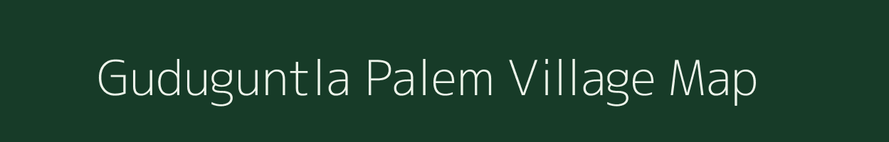 Guduguntla Palem village map in Andhra Pradesh