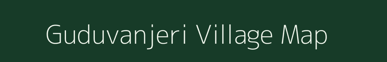 Guduvanjeri village map in Tamil Nadu
