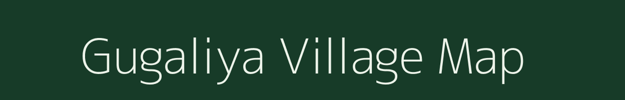 Gugaliya village map in Gujarat