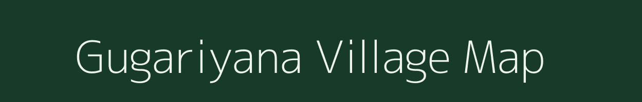 Gugariyana village map in Gujarat