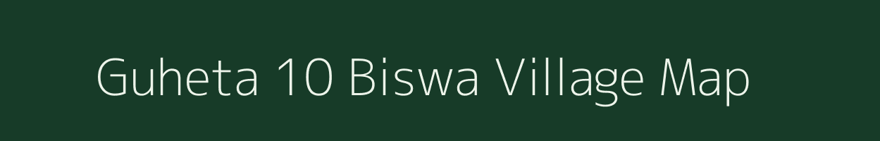 Guheta 10 Biswa village map in Uttar Pradesh