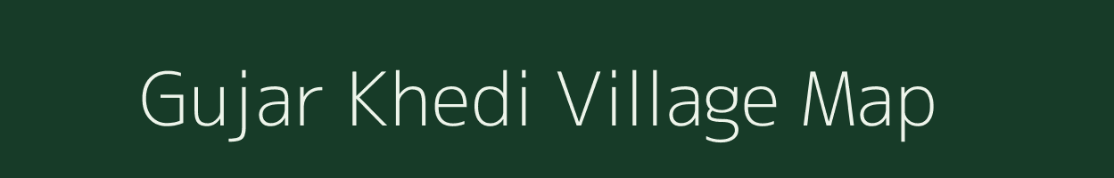 Gujar Khedi village map in Madhya Pradesh