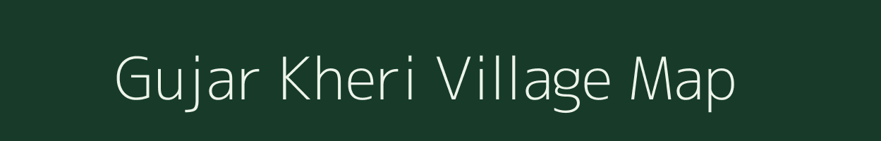 Gujar Kheri village map in Rajasthan