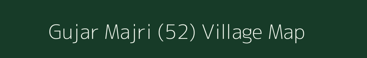 Gujar Majri (52) village map in Haryana