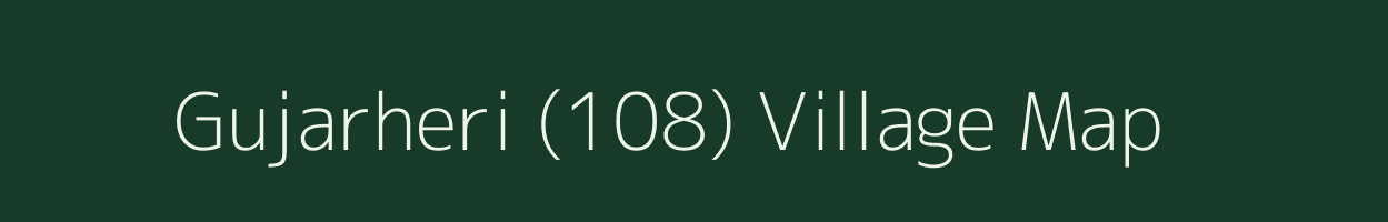 Gujarheri (108) village map in Punjab