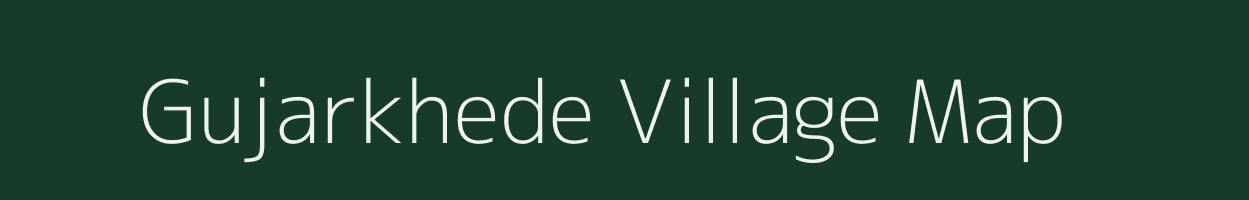 Gujarkhede village map in Maharashtra