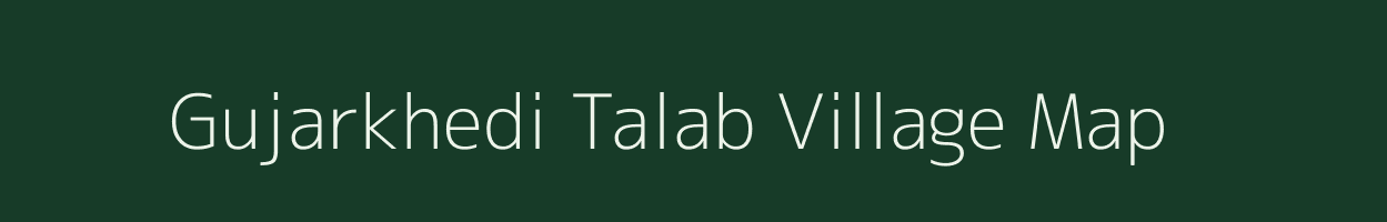Gujarkhedi Talab village map in Madhya Pradesh