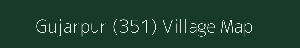 Gujarpur (351) village map in Punjab