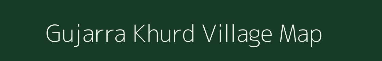 Gujarra Khurd village map in Madhya Pradesh