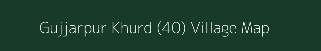 Gujjarpur Khurd (40) village map in Punjab