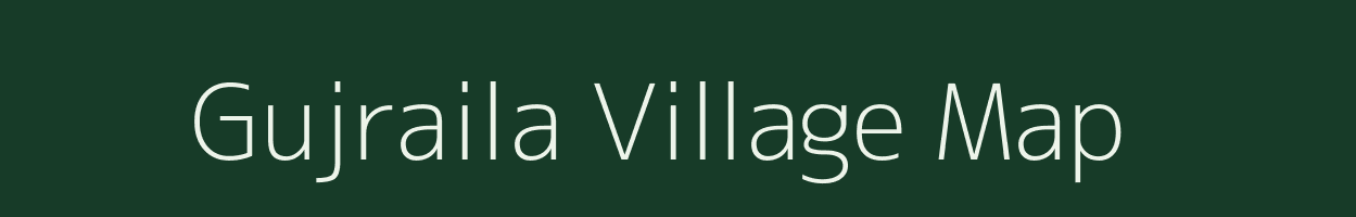 Gujraila village map in Uttar Pradesh